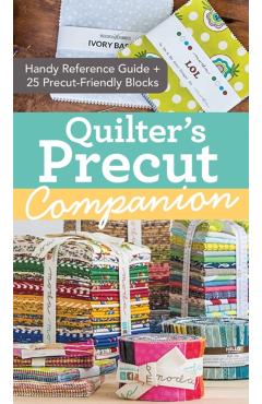 Quilter's Precut Companion