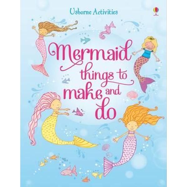 Mermaid Things to Make and Do