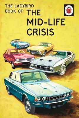 Ladybird Book of the Mid-Life Crisis
