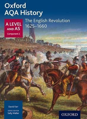 Oxford AQA History for A Level: The English Revolution 1625-