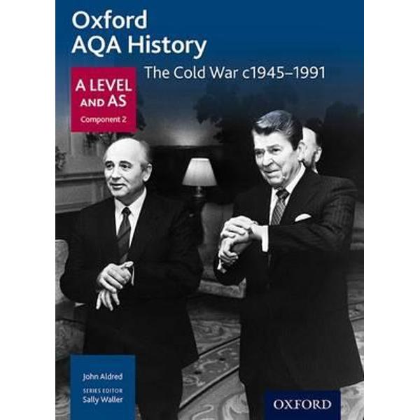 Oxford AQA History for A Level: The Cold War c.1945-1991