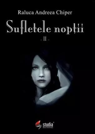 Sufletele Noptii Vol.2 - Raluca Andreea Chiper
