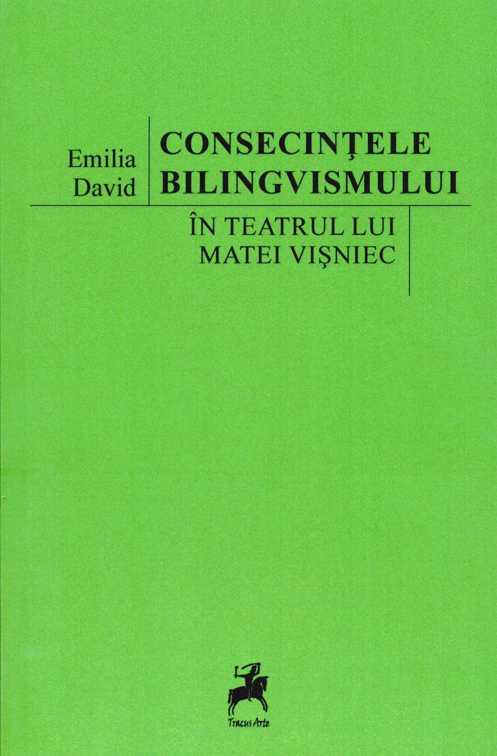 Consecintele bilingvismului in teatrul lui Matei Visniec - Emilia David