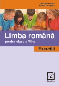 Literatura. Limba romana. Comunicare - Clasa 7 - Mihaela Georgescu, Nicoleta Ionescu