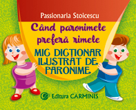 Mic dictionar ilustrat de paronime - Passionaria Stoicescu