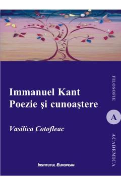 Poza produsului Immanuel Kant. Poezie si cunoastere - Vasilica Cotofleac