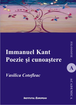 Immanuel Kant. Poezie si cunoastere - Vasilica Cotofleac