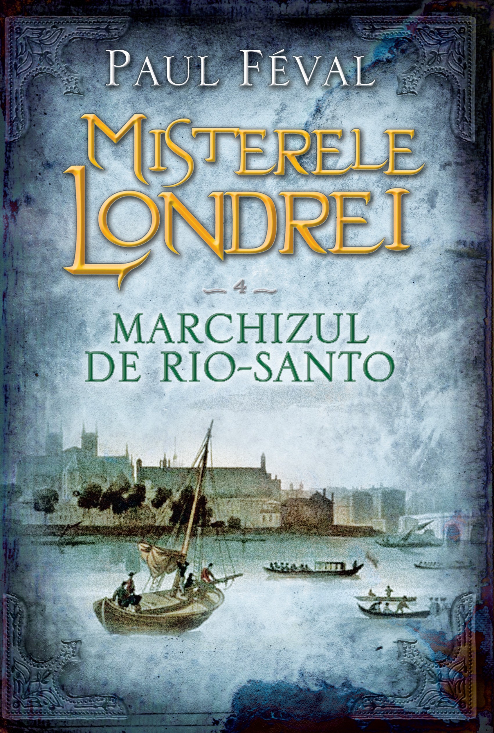 Misterele Londrei Vol.4: Marchizul de Rio-Santo - Paul Feval