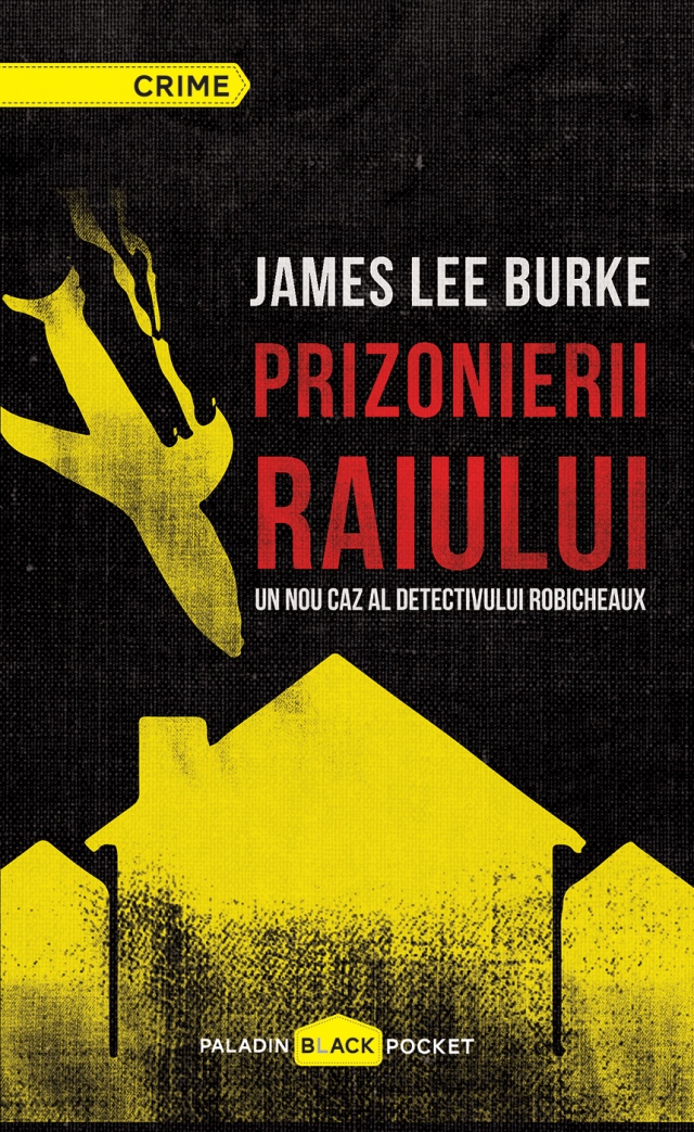Prizonierii raiului - James Lee Burke