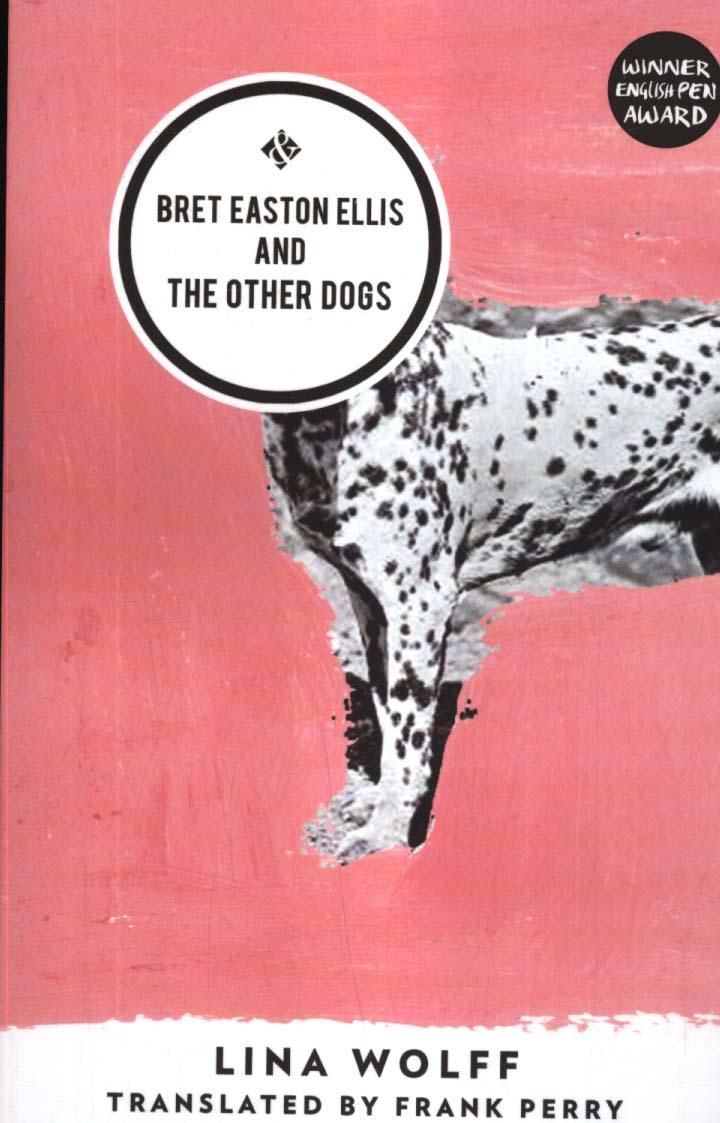 Bret Easton Ellis and the Other Dogs