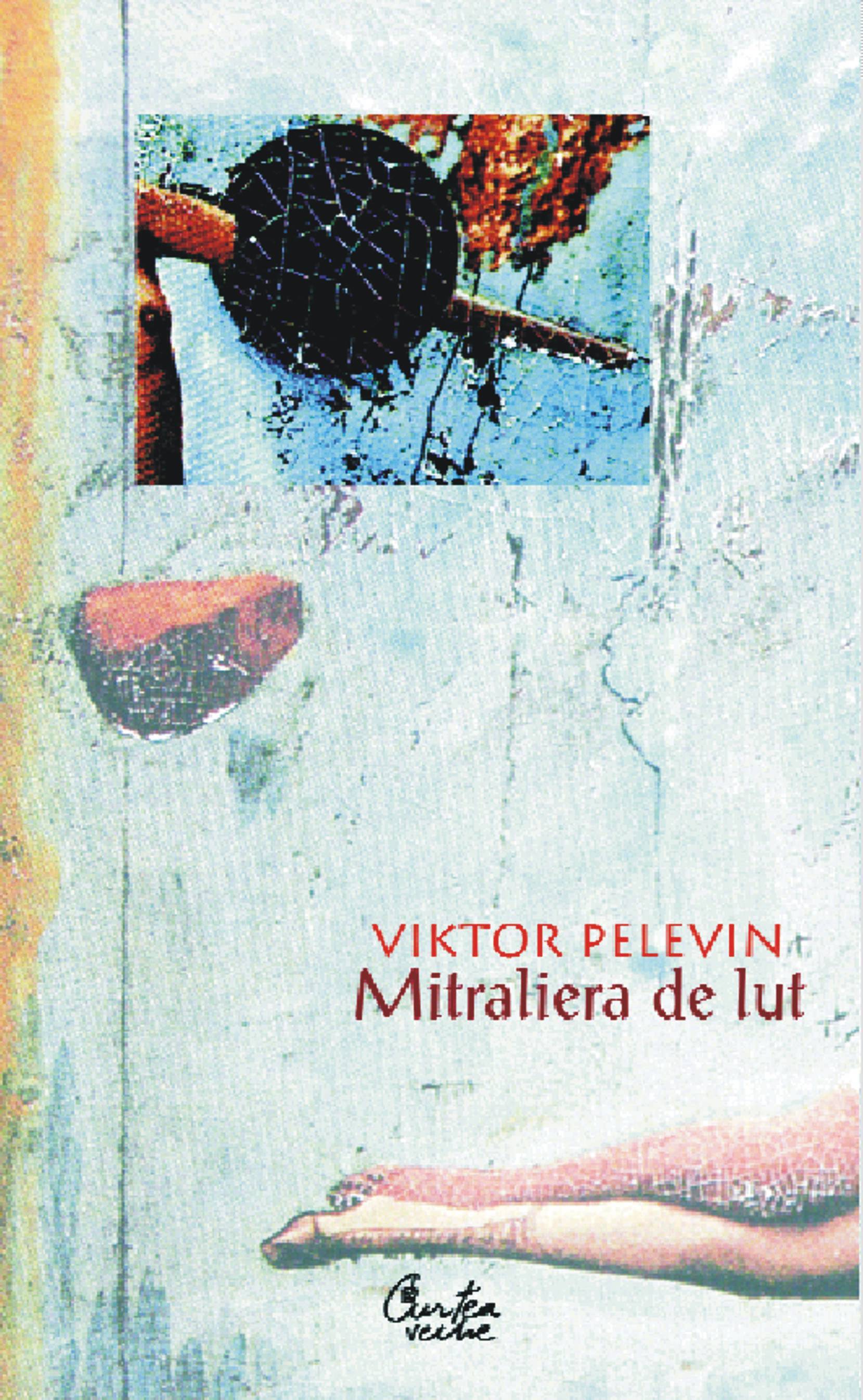 Mitraliera de lut - Viktor Pelevin