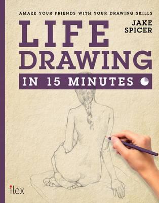 Life Drawing in 15 Minutes