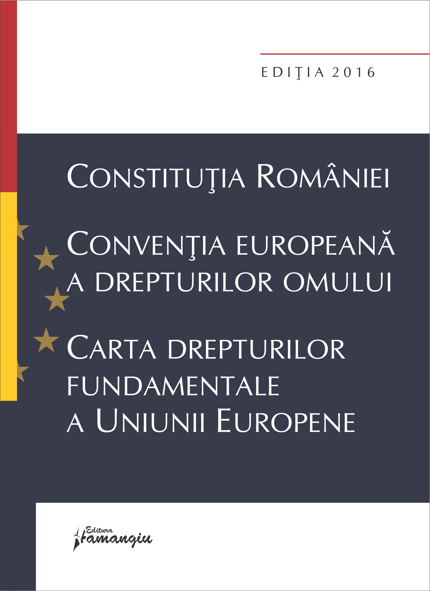 Constitutia Romaniei, Conventia europeana a drepturilor omului, Carta drepturilor fundamentale a Uniunii Europene 