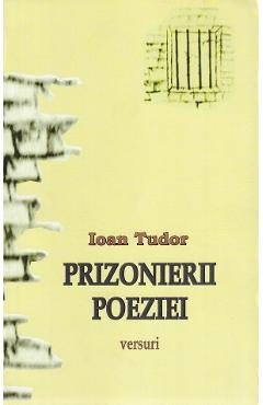 Poza produsului Prizonierii Poeziei - Ioan Tudor
