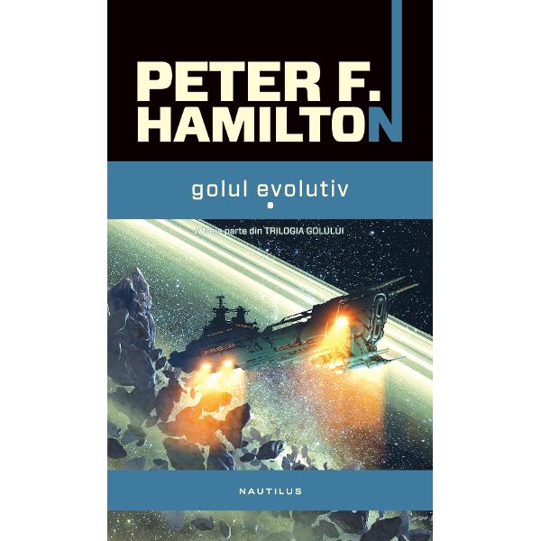 Golul evolutiv. Trilogia golului. Partea a III-a. Vol.1+2 - Peter F. Hamilton