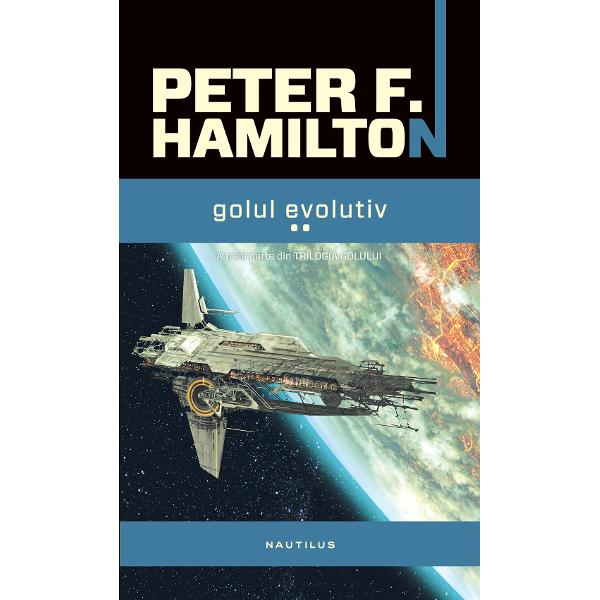 Golul evolutiv. Trilogia golului. Partea a III-a. Vol.1+2 - Peter F. Hamilton