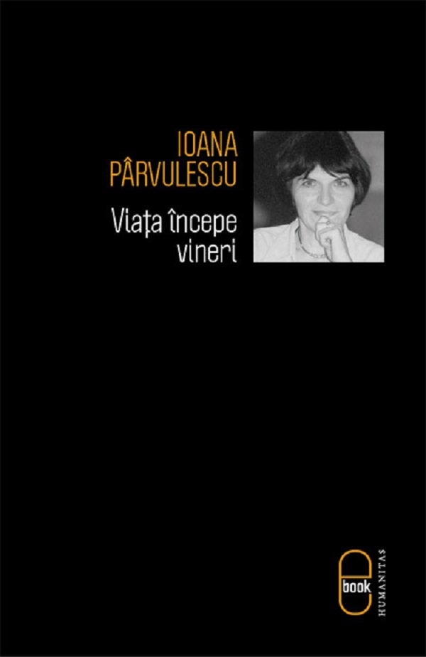 eBook Viata incepe vineri - Ioana Parvulescu