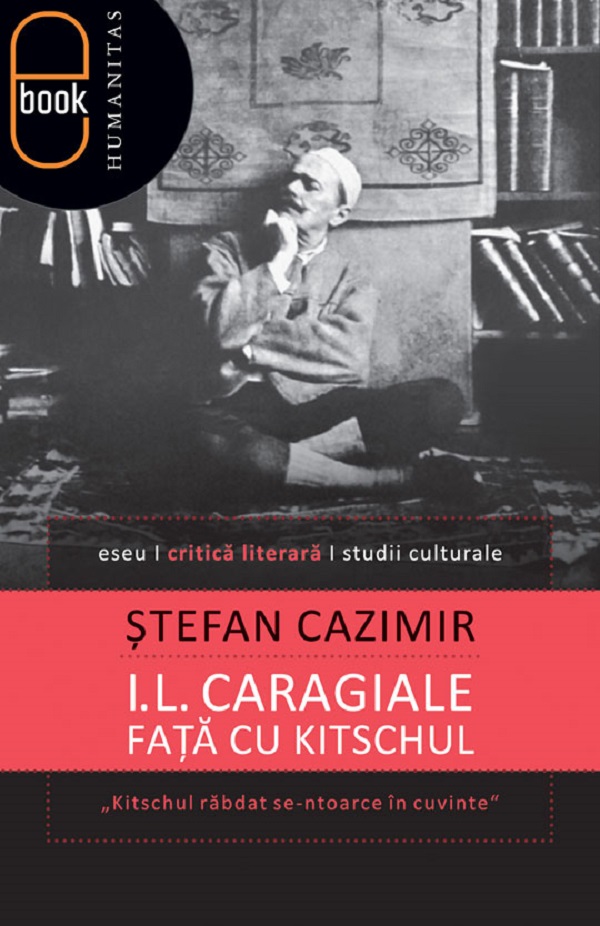 eBook I.L. Caragiale fata cu kitschul - Stefan Cazimir