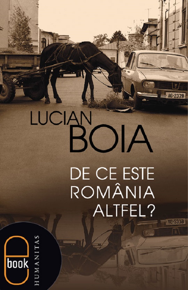 eBook De ce este Romania altfel? - Lucian Boia