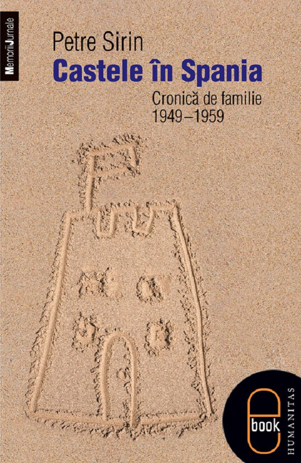 eBook Castele in Spania. Cronica de familie (1949-1959) - Petre Sirin