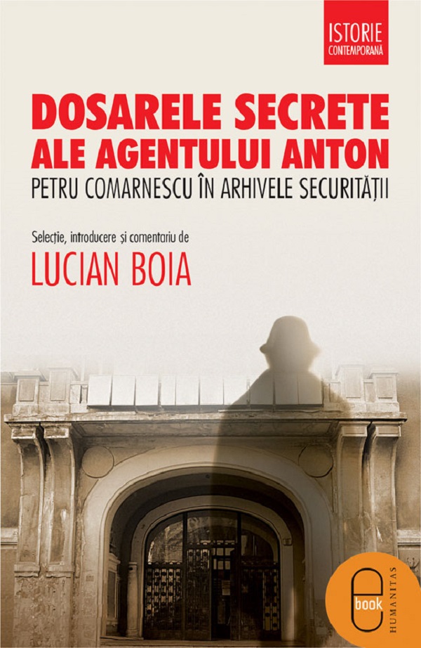 eBook Dosarele secrete ale agentului Anton - Lucian Boia