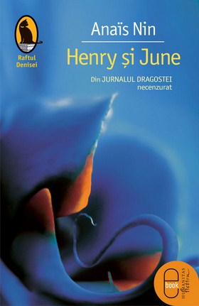 eBook Henry si June. Din Jurnalul dragostei, necenzurat 
