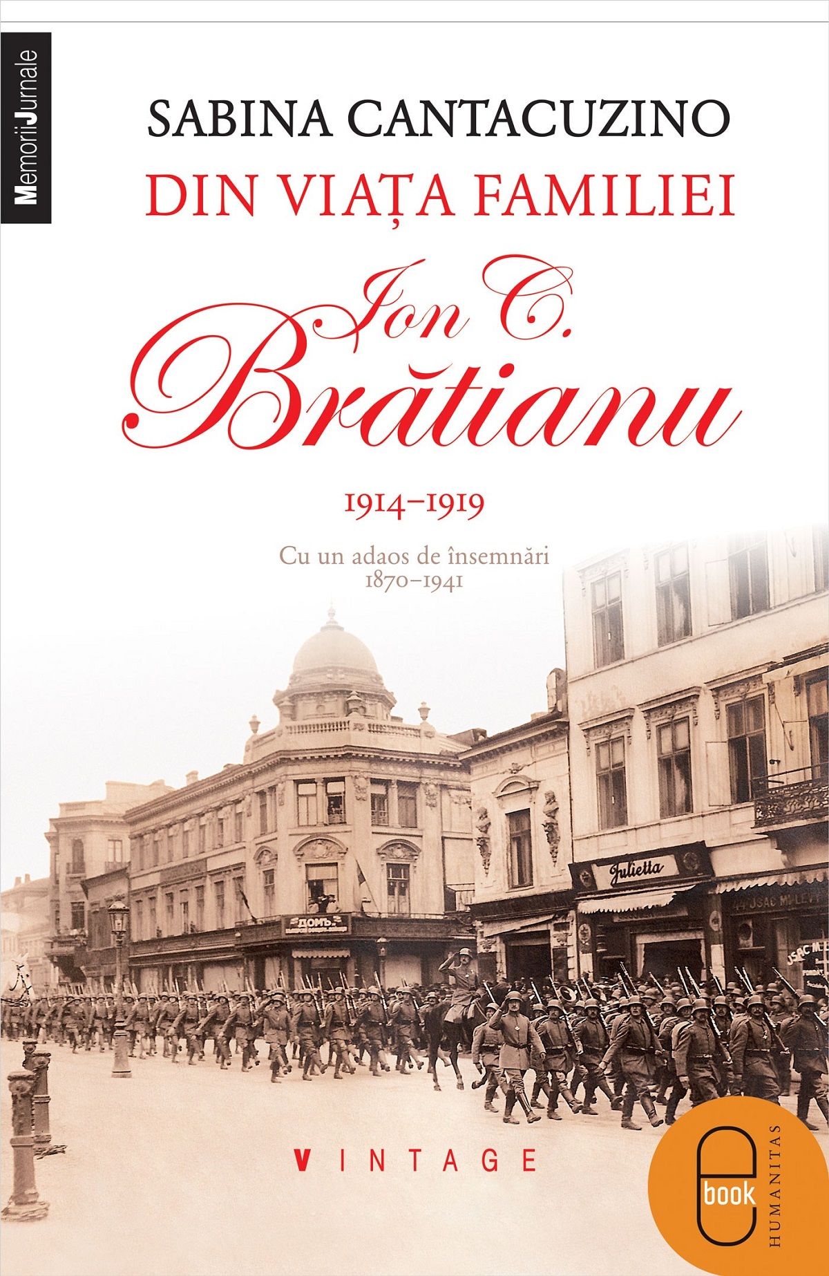 eBook Din viata familiei Ion C. Bratianu 1914-1919 - Sabina Cantacuzino