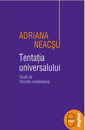 eBook Tentatia universalului. Studii de filosofie romaneasca