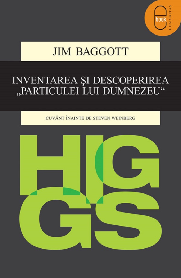 eBook Higgs. Inventarea si descoperirea Particulei lui Dumnezeu - Jim Baggott