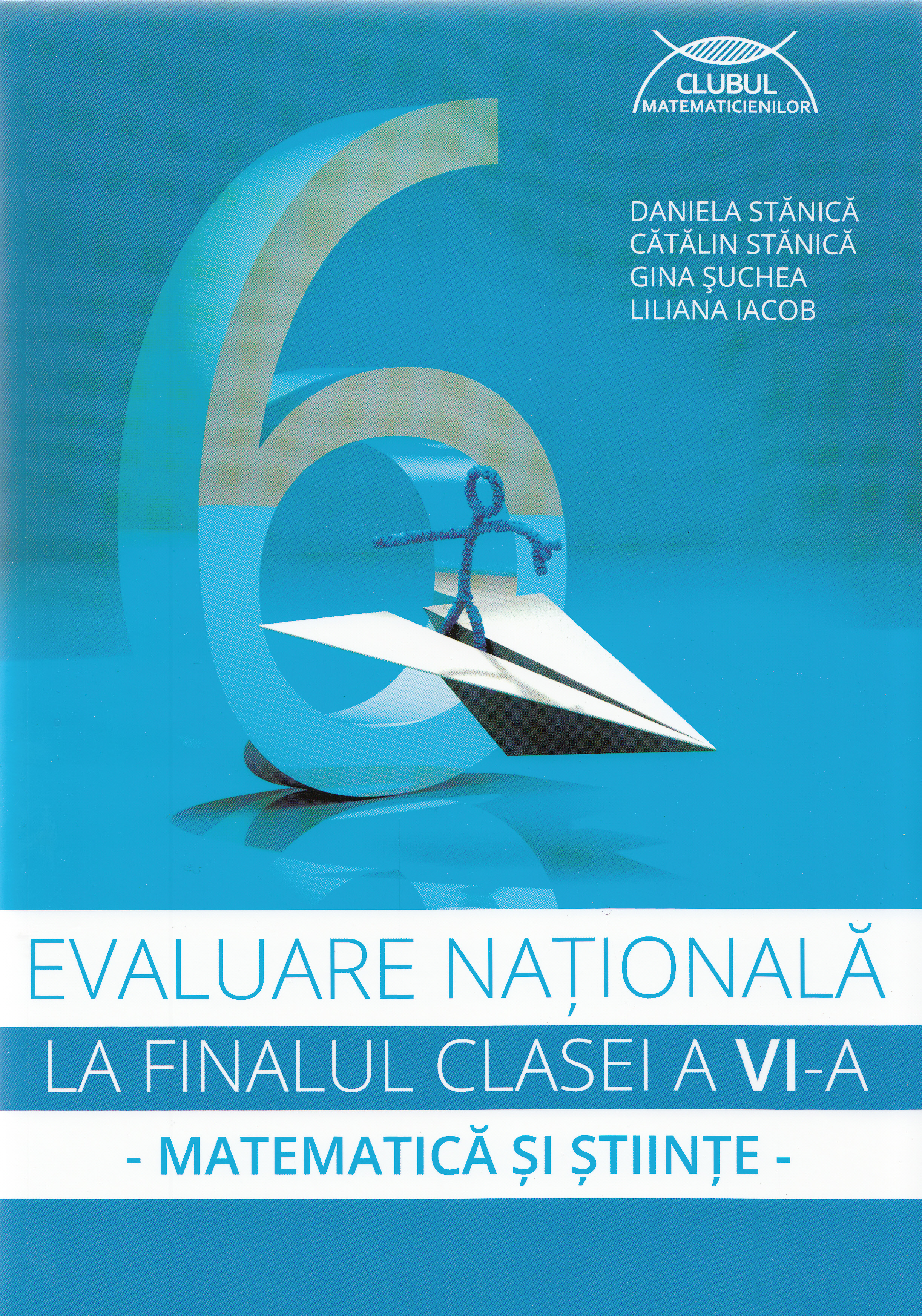 Evaluare nationala - Clasa a 6-a - Matematica si stiinte - Daniela Stanica