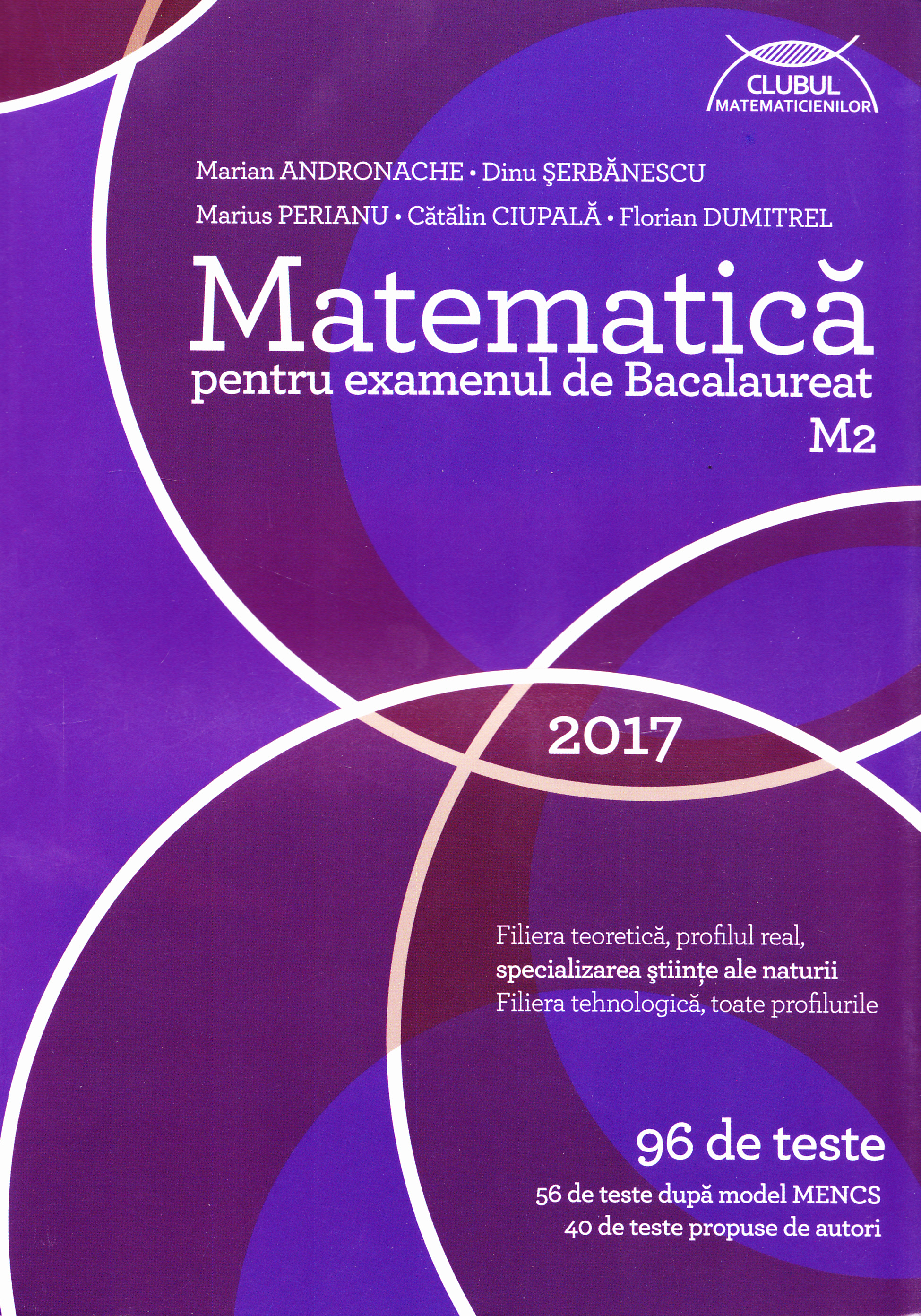 Matematica M2 pentru examenul de Bacalaureat: 96 de teste - Marian Andronache
