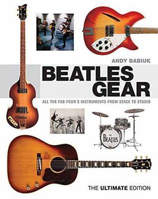 Babiuk Andy Beatles Gear the Ultimate Edition BAM Book