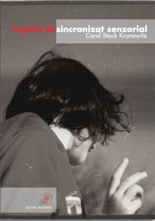 Copilul desincronizat senzorial - Carol Stock Kranowitz