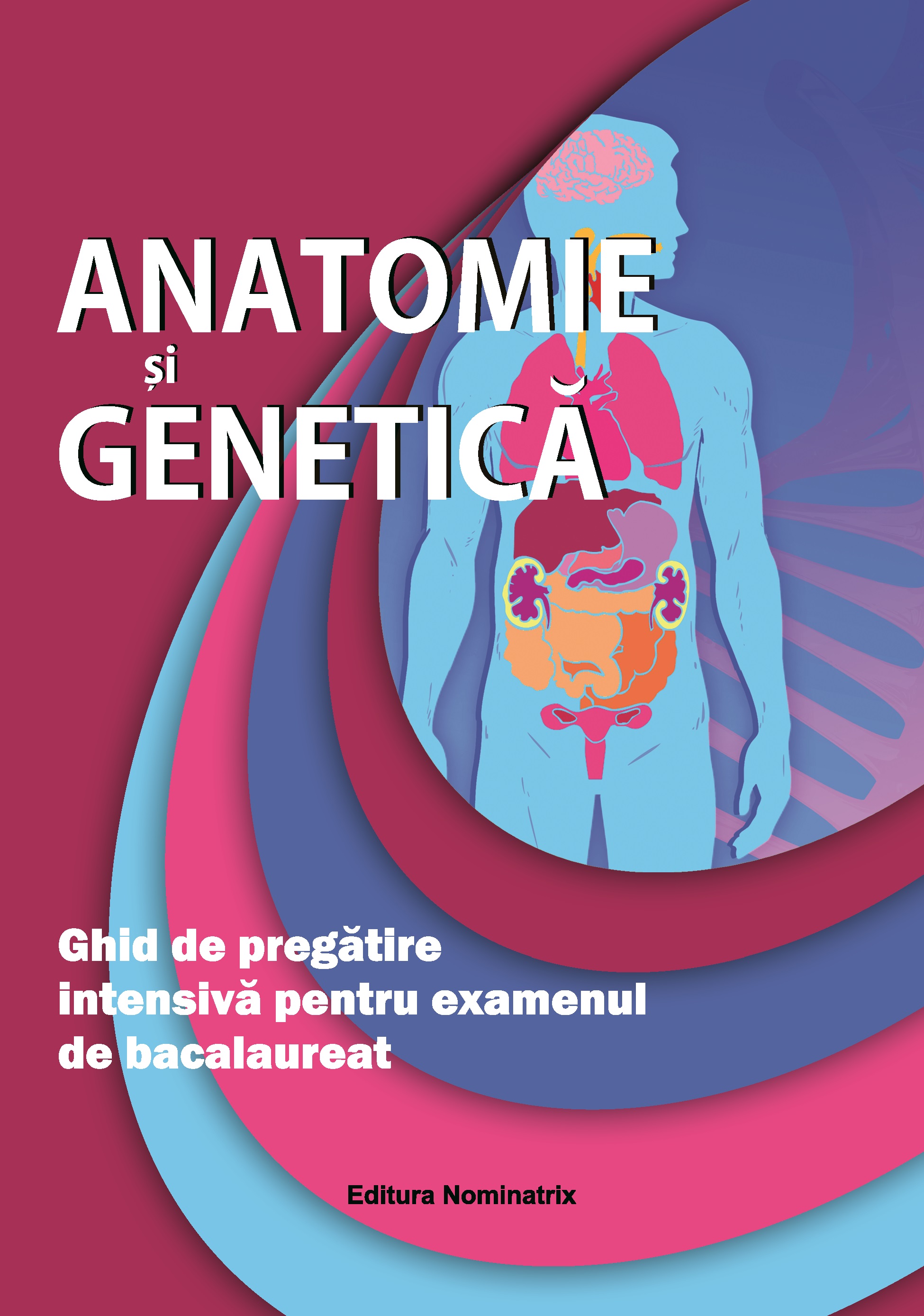 Anatomie si genetica. Ghid de pregatire intensiva pentru examenul de bacalaureat - Claudia Groza