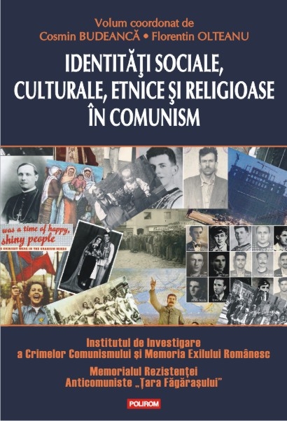Identitati sociale, culturale, etnice si religioase in comunism - Cosmin Budeanca, Florentin Olteanu