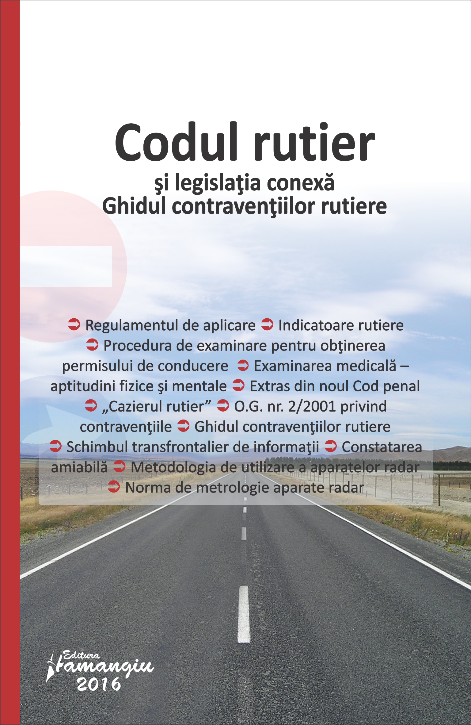 Codul rutier si legislatia conexa. Ghidul contraventiilor rutiere - Ed.2016