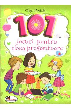 Coperta cărții '101 jocuri pentru clasa pregatitoare - Olga Piriiala'
