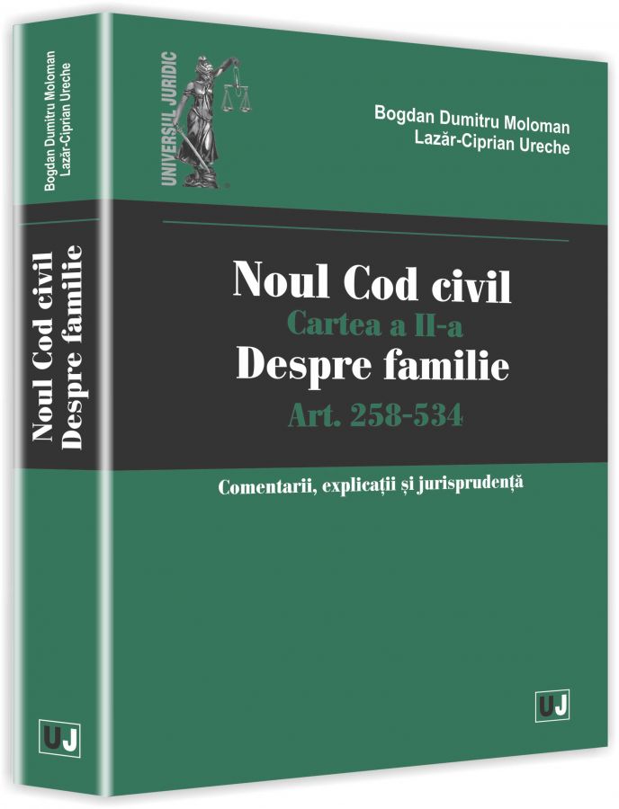 Noul Cod civil. Cartea a II-a, despre familie. Art. 258-534 - Bogdan Dumitru Moloman