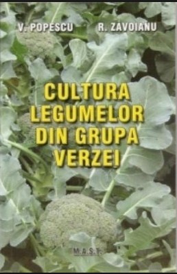 Cultura legumelor din grupa verzei - Victor Popescu, Roxana Zavoianu