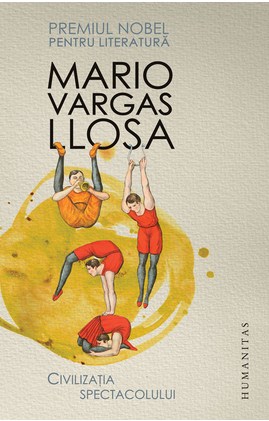 Civilizatia spectacolului - Mario Vargas Llosa