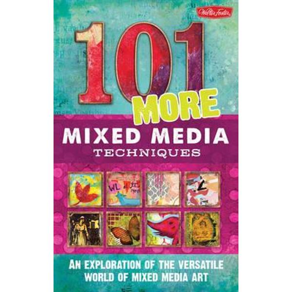 101 More Mixed Media Techniques