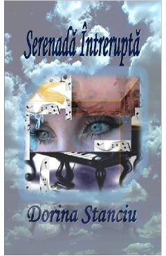 Poza produsului Serenada intrerupta - Dorina Stanciu
