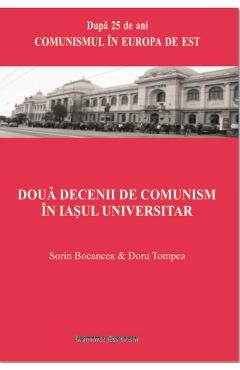 Coperta cărții Doua decenii de comunism  in Iasul universitar - Sorin Bocancea, Doru Tompea
