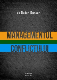 Managementul conflictului - Baden Eunson