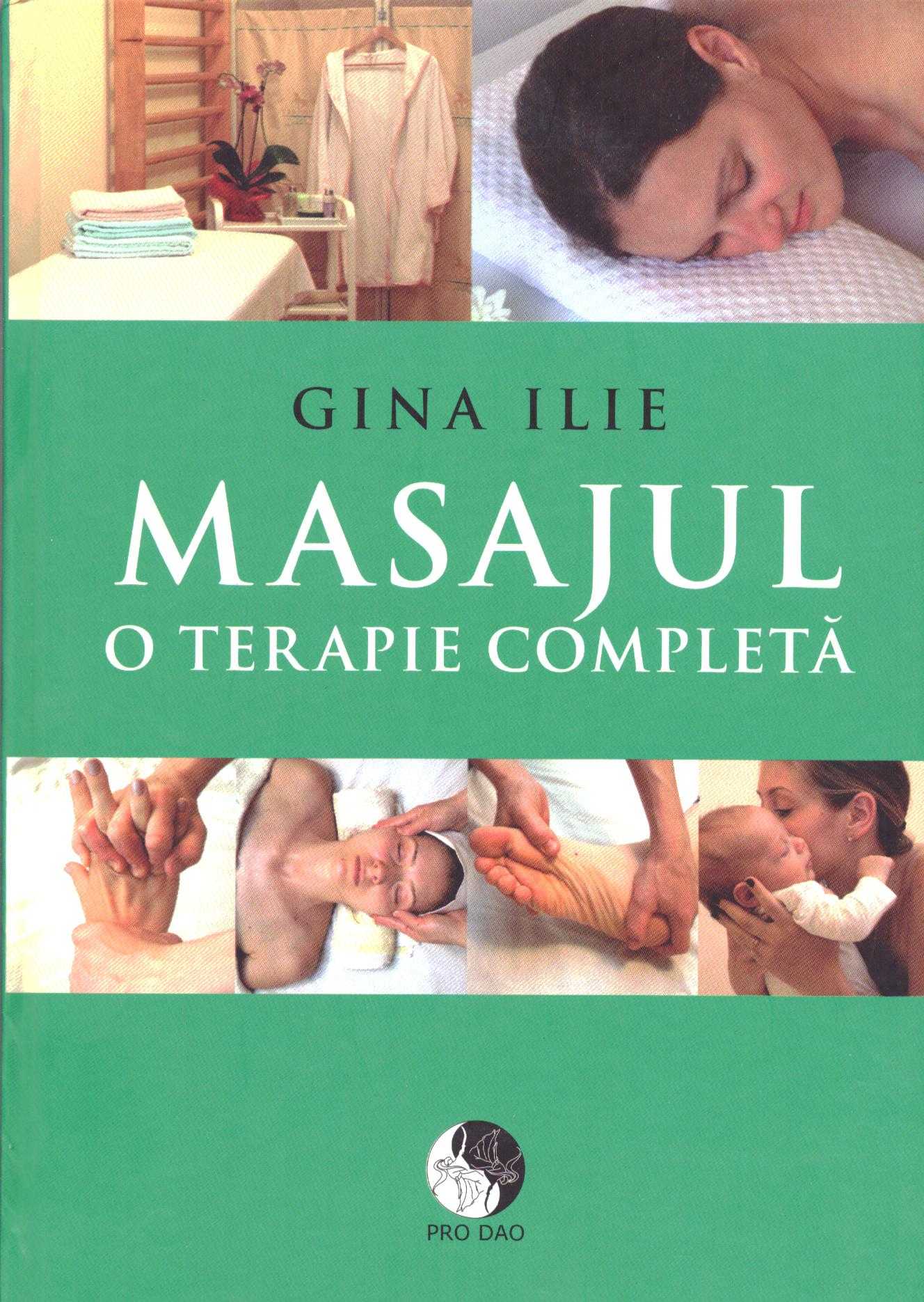 Masajul, o terapie completa - Gina Ilie