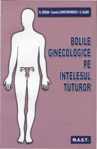 Bolile ginecologice pe intelesul tuturor - N. Crisan, Camelia Constantinescu
