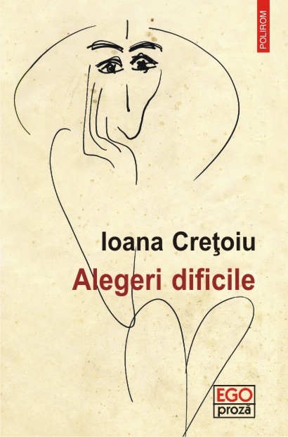 Alegeri dificile - Ioana Cretoiu