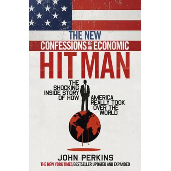 New Confessions of an Economic Hitman