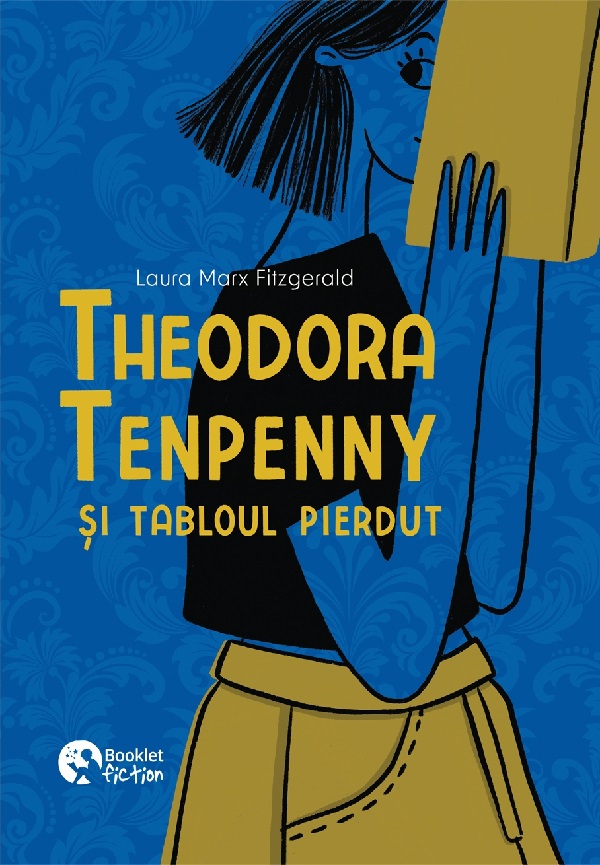 Theodora Tenpenny si tabloul pierdut - Laura Marx Fitzgerald