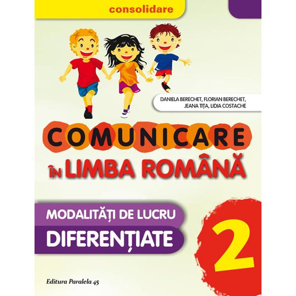 Comunicare in limba romana - Clasa a 2-a - Daniela Berechet, Florian Berechet, J. Tita, L. Costache